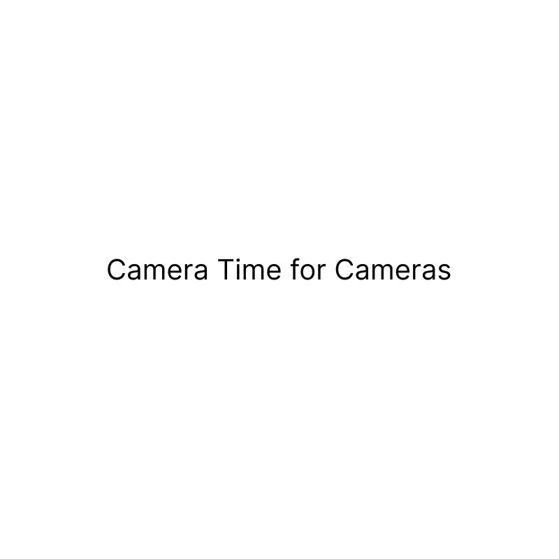 Camera Time for Cameras