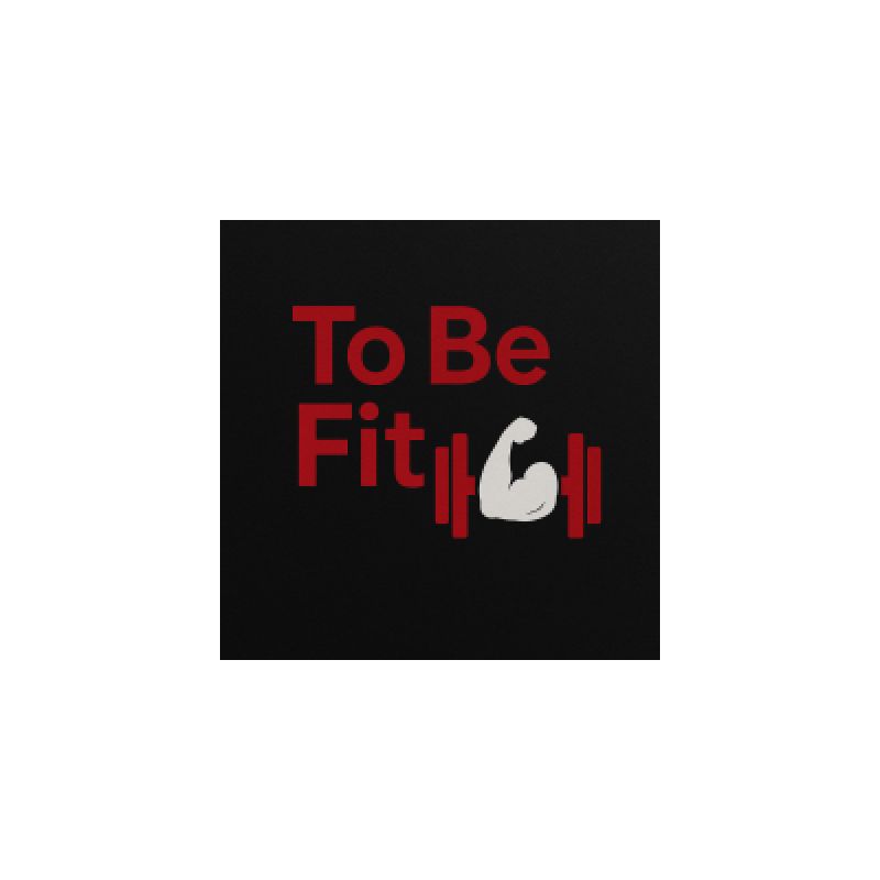 To Be Fit