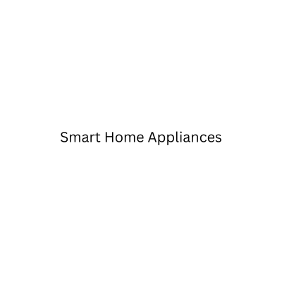 Smart Home Appliances Est.