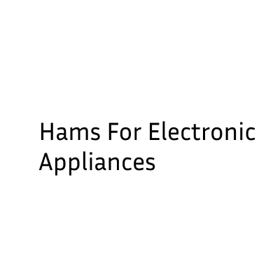 Hams For Electronic Appliances