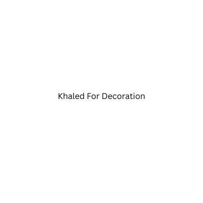 Khaled For Decoration