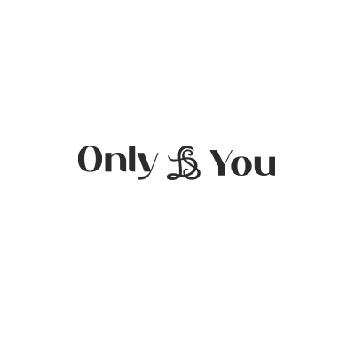 only you