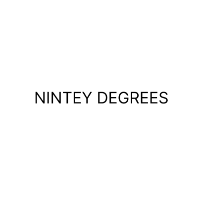 NINTEY DEGREES