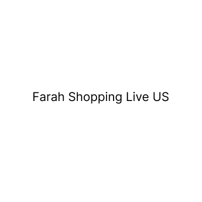 Farah Shopping Live US