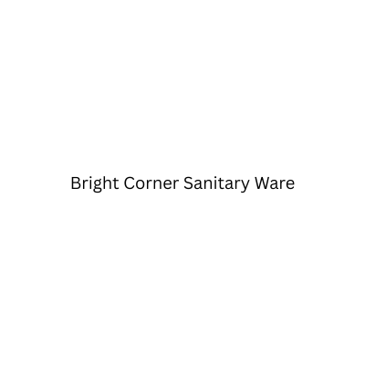 Bright Corner Sanitary Ware