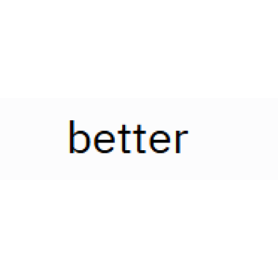 Better