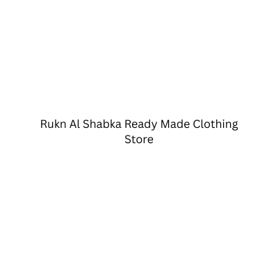Rukn Al Shabka Ready Made Clothing Store